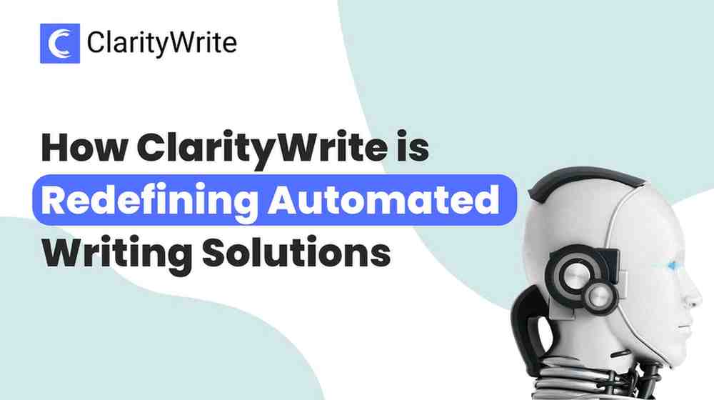 Demystifying AI: How ClarityWrite is Redefining Automated Writing Solutions